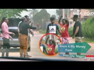 Video: Mc Makopolo - Where is My Money Prank (Benin City)